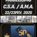 8ªMostra Modelismo CSA/AMA – 22/23fEVEREIRO 2025